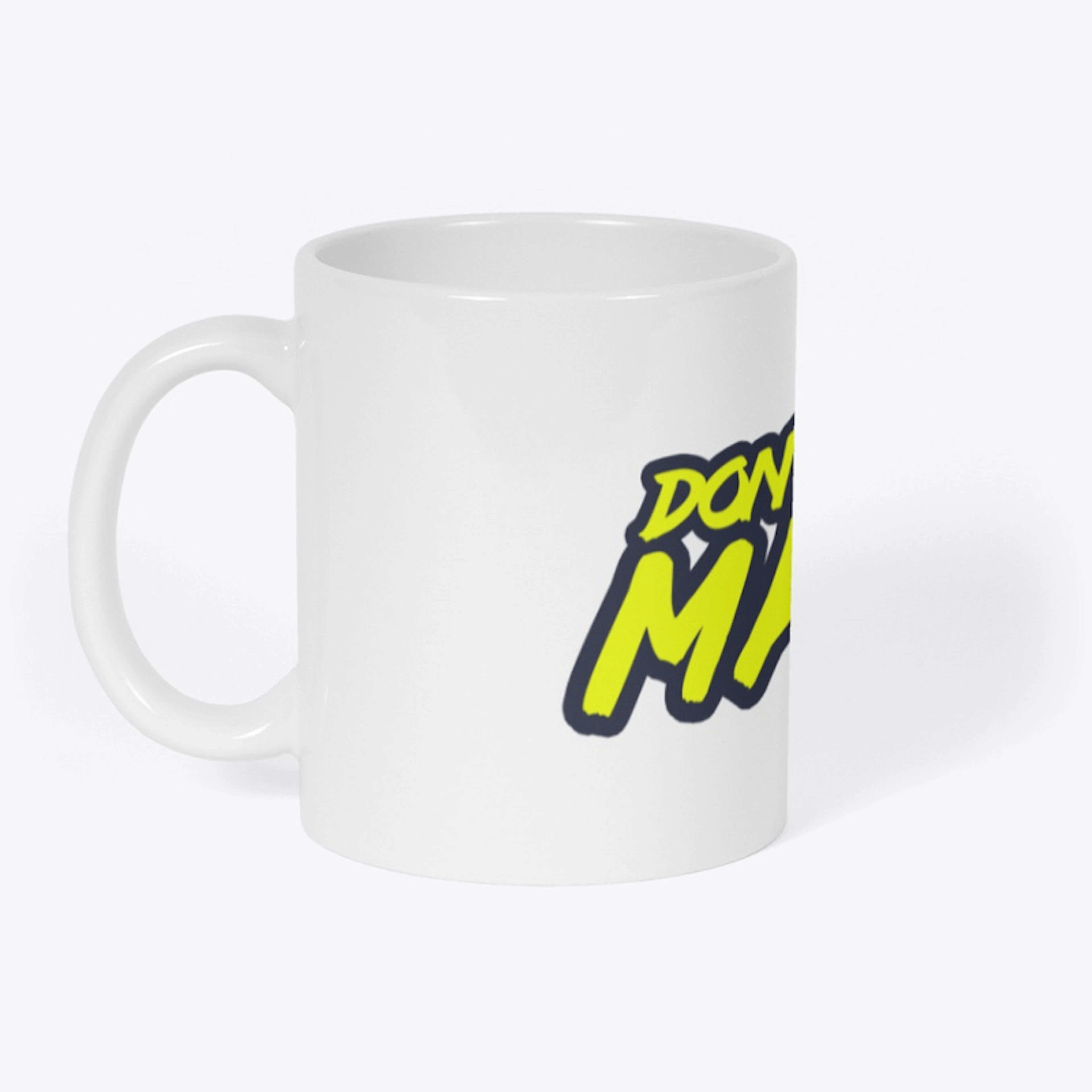 Don't Be A Manus mug